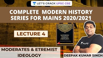 L4: Moderate & Extremist Ideology | Complete Modern History Series for Mains | Deepak Sir