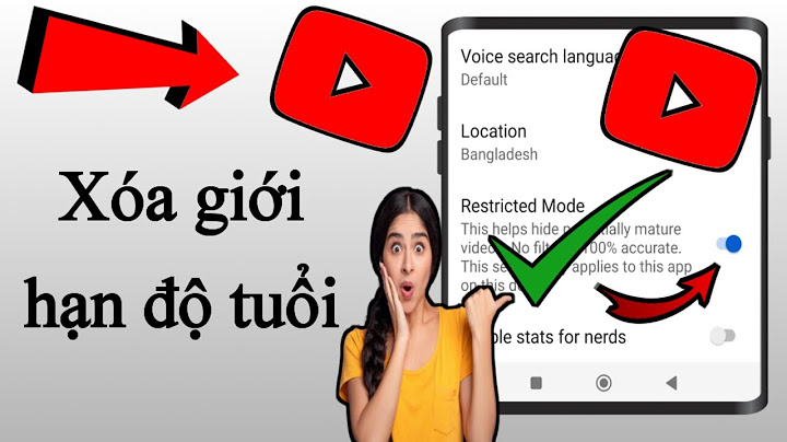 Hướng dẫn gỡ giới hạn độ tuổi youtube