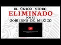 El ÚNICO VIDEO DE YOUTUBE ELIMINADO por el G0B1ERN0 MEX1CAN0 | Ridiculeando