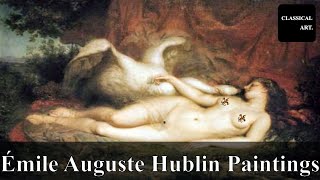 Emile Auguste Hublin | The Most Underrated French Painter of the 1800s?