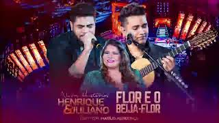 HENRIQUE E JULIANO - FLOR E O BEIJA-FLOR PART. MARÍLIA MENDONÇA