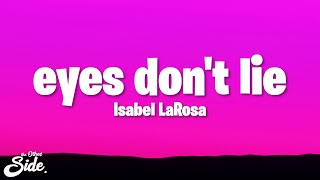 Isabel LaRosa - eyes don't lie (Lyrics)