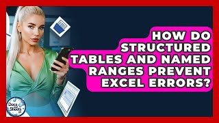 How Do Structured Tables And Named Ranges Prevent Excel Errors? - Docs and Sheets Pro