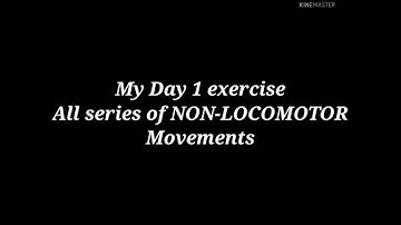 Day 1 exercise ( all series of NON-LOCOMOTOR MOVEMENTS) BSBA 1E