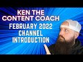 Ken The Content Coach - Channel Introduction