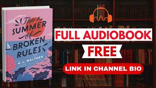 The Summer of Broken Rules by K.L. Walther [Full Audiobook Free]