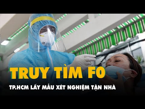 Video Truy tìm các F0, TP.HCM tổ chức lấy mẫu xét nghiệm tận... - youtube