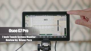 Osee G7 Pro Camera Control Touchscreen Field Monitor Review by Bruno Pozo  ‪@BrunoPozo4Real