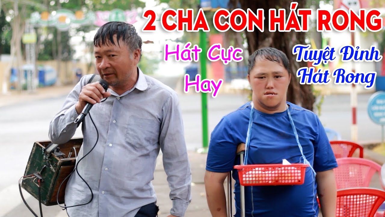 2 Cha Con Hát Rong Có Giọng Hát Hay Hơn Ca Sĩ | Đêm Cuối - Văn Luận ...