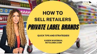 Private Label Brands - How to Sell Private Label Brands to Retail Chains!