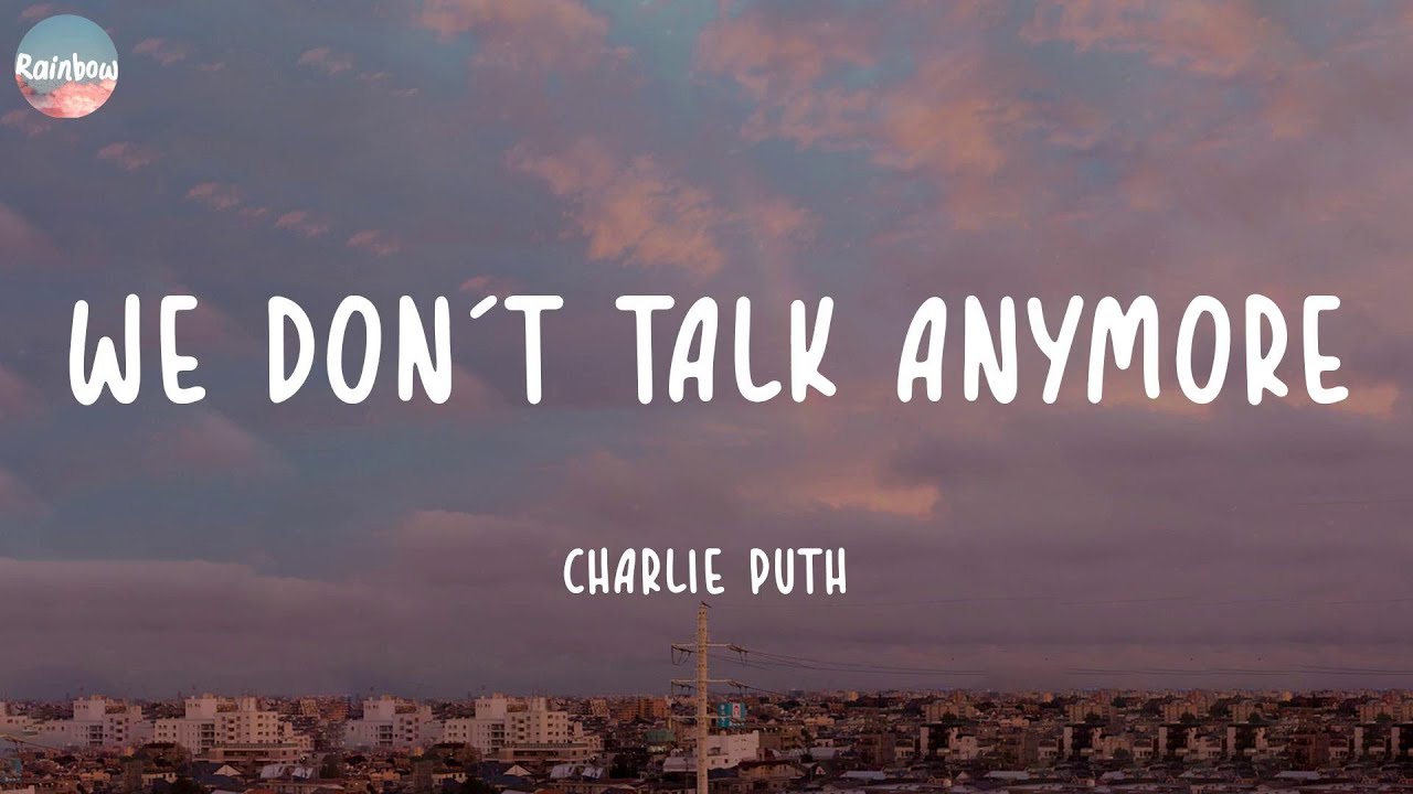 Charlie Puth - We Don't Talk Anymore (feat. Selena Gomez) (Lyrics ...