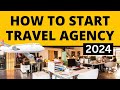 How to start travel agency business in 2024