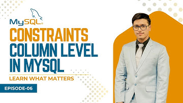 Column Level Constraints | MySQL Tutorial for Beginners #6 | Hindi/Urdu