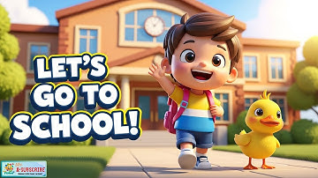 Let’s Go to School, Baby Duck! | Nào Cùng Vịt Con Đi Học!