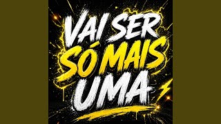 VAI SER SÓ MAIS UMA - MC Meno K, MC Fidelis e Du'l