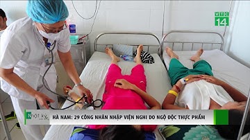 Hà Nam: 29 công nhân nhập viện nghi do ngộ độc thực phẩm| VTC14