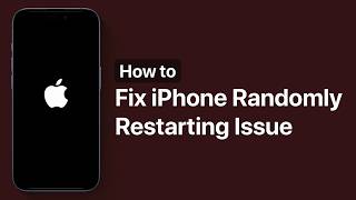 iPhone Randomly Restarting? Try These Fixes!