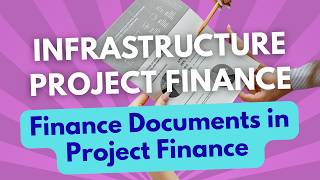 Finance Documents in Infrastructure Project Finance