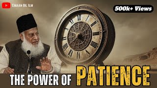 The Power of Patience(صبر) | Life Changing Bayan by Dr Israr Ahmed | Youth \u0026 Quran