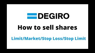 Degiro - How to sell shares and close a position - Limit Order, Market Order, Stop Loss, Stop Limit