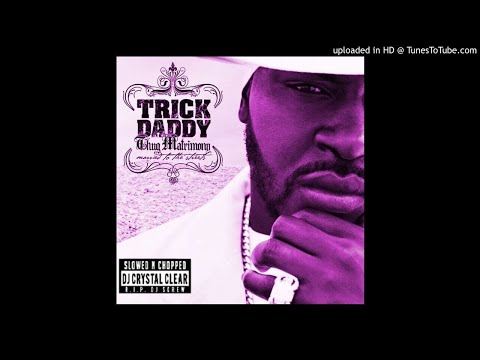 Trick Daddy - Let's Go Slowed & Chopped by dj crystal clear