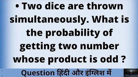 Two dice are thrown simultaneously. What is the probability of getting two number whose product is..