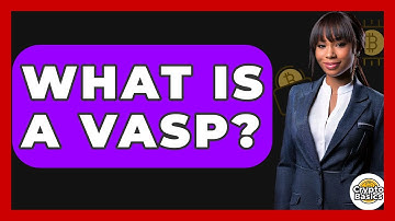 What Is A VASP? - CryptoBasics360.com