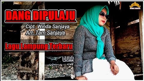 LAGU LAMPUNG TERBARU - DANG DIPULAJU - CIPT. / VIC. WINDA SANJAYA- ARR. TAM SANJAYA
