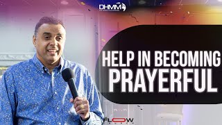 Help In Becoming Prayerful | The FLOW Church | Dag HewardMills