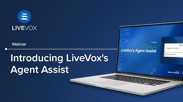 On-Demand Webinar: Introducing LiveVox’s Agent Assist