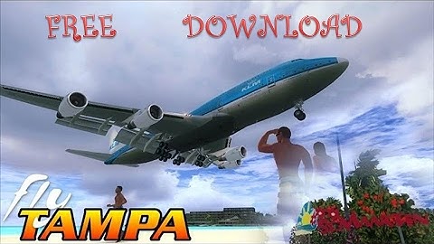 How to download FLYTAMPA st. maarten scenery for FSX/P3D for free!!!!!!!!!!