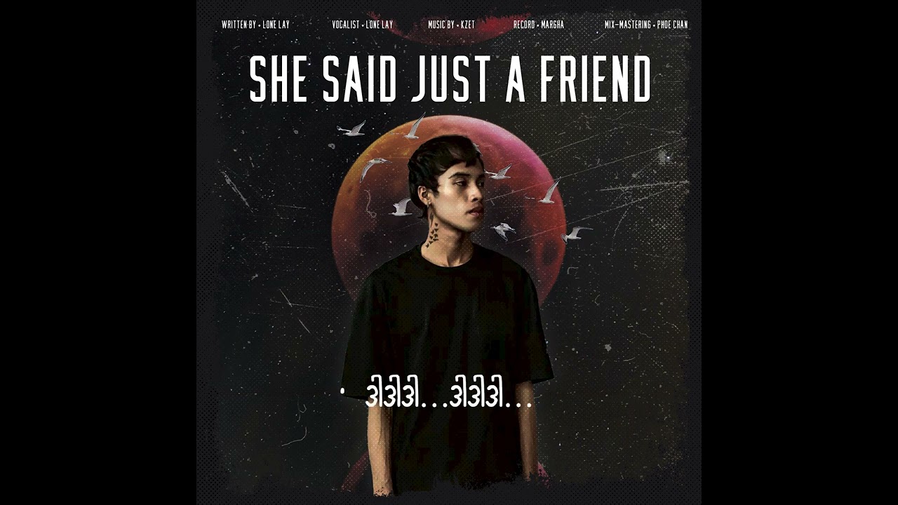 Lone Lay - She Said Just A Friend (Official Lyrics Video )