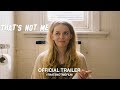 That's Not Me (2018) | Official Trailer HD