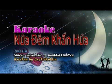 Karaoke: Nửa Đêm Khấn Hứa - Tuấn Hải (Song Ca Cho Nữ Cao)