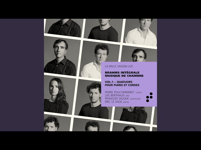 Brahms - Quatuor pour piano et cordes n° 1 : 2e mvt : E.Le Sage / P.Fouchenneret / L.Berthaud / F.Salque