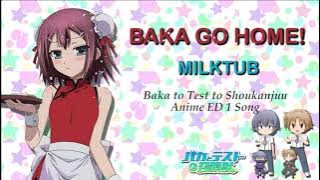 Baka Go Home! - Milktub - Baka to Test to Shoukanjuu ED 1 Song [Romaji   Terjemahan]
