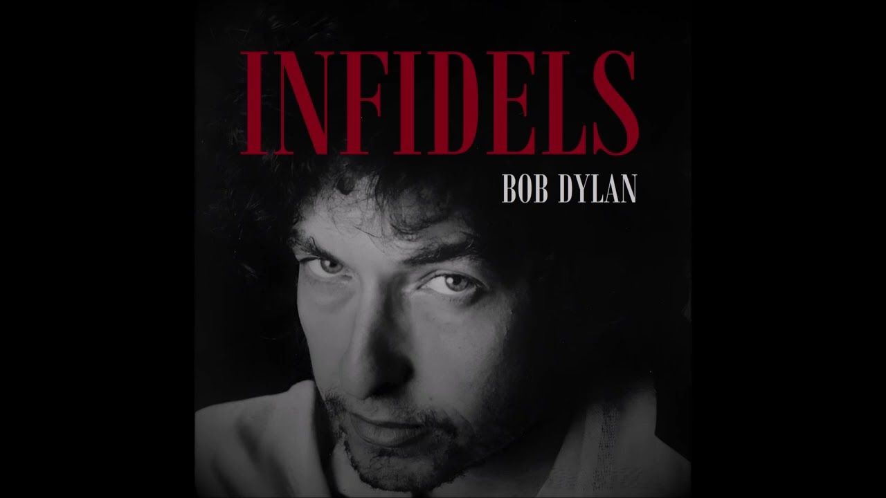 Bob Dylan  Infidels  extended and reimagined