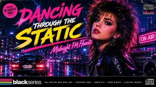 DANCING THROUGH THE STATIC Midnight FM Hearts