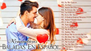 Las 100 Mejores Canciones De Baladas Españolas - Canciones De Amor Románticas Favoritas Relajante