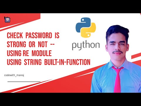 Check The Password Is Strong or not | using string  built-in-function  or re module | 2 methods |