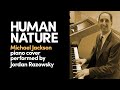 Human Nature (Steve Porcaro, John Bettis) #michaeljackson #toto #jordanrazowsky #pianocover