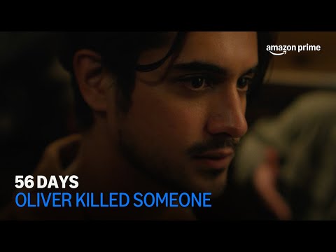 56 Days | Oliver Killed Someone | Amazon Prime
