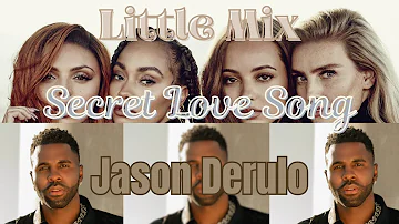 Little Mix: Secret Love Song Feat. Jason Derulo (With Lyrics)