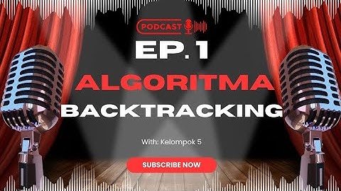 Podcast Strategi Algoritma EP. 1| Mengenal Algoritma Backtracking