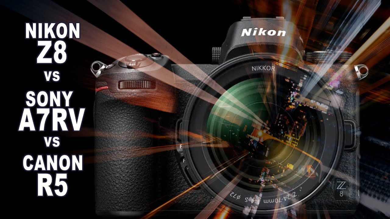 Should You Buy Nikon Z8 vs Sony a7RV vs Canon EOS R5 YouTube