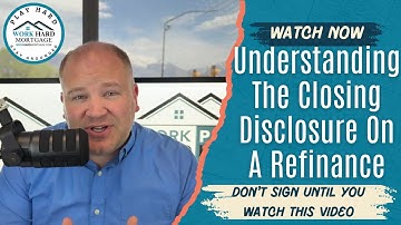 Understanding the Closing Disclosure on a Refinance - Don