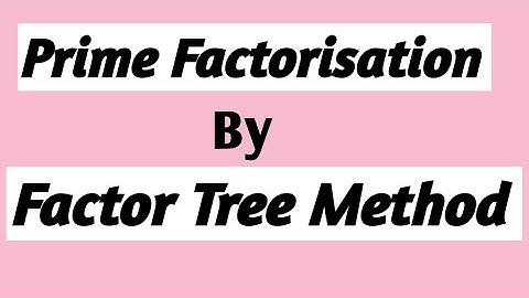 Prime Factorisation by Factor tree Method  ||  Find the prime factors by Factor tree method