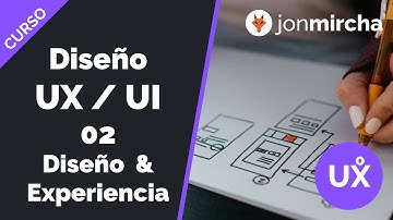 Curso Diseño UX / UI: 2. Diseño & Experiencia - jonmircha
