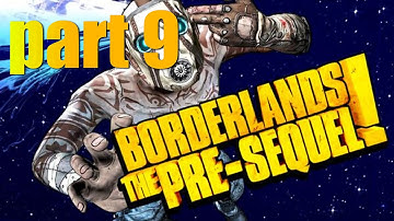 Borderlands the pre-sequel gameplay - walkthrough part 9