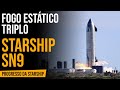 #20: Fogo estático triplo do SN9 e a nova estratégia pro pouso do SuperHeavy | Progresso da Starship